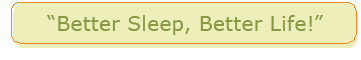 Better Sleep, Better Life